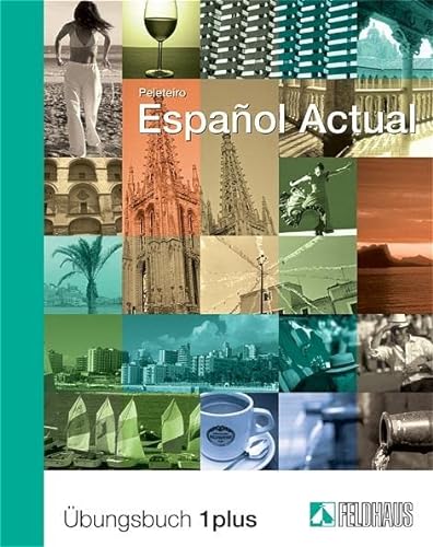 Español Actual: Übungsbuch 1 plus. Spanisch für Anfänger von Feldhaus Verlag GmbH + Co